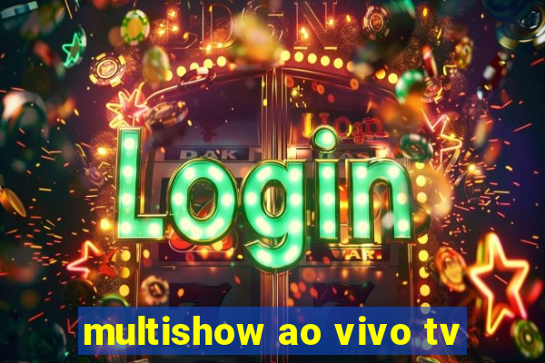 multishow ao vivo tv